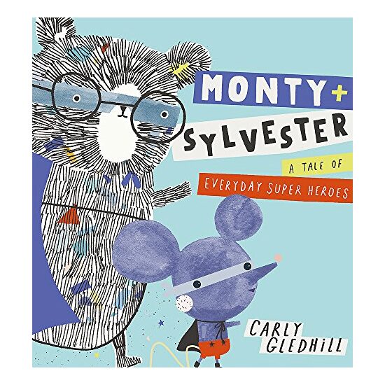 Monty and Sylvester A Tale of Everyday Super Heroes