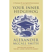 Your Inner Hedgehog, Alexander McCall Smith