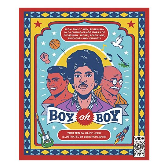 Boy oh Boy : From boys to men, be inspired by 30 coming-of-age stories of sportsmen, artists, politicians, educators and scientists