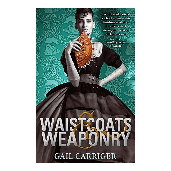Waistcoats and Weaponry: Book 3 (Finishing School Series)