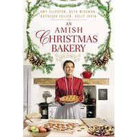 An Amish Christmas Bakery : Four Stories 