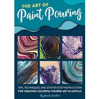 The Art of Paint Pouring