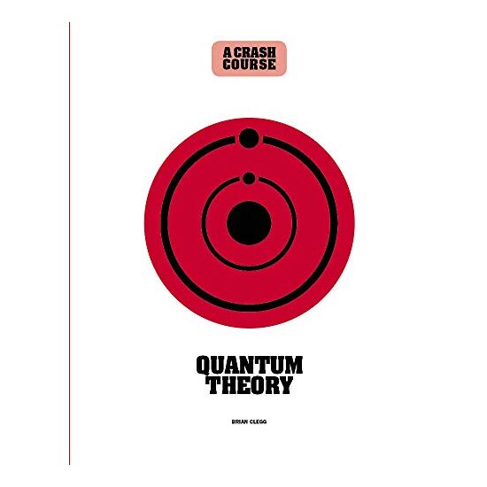 Quantum Theory: A Crash Course