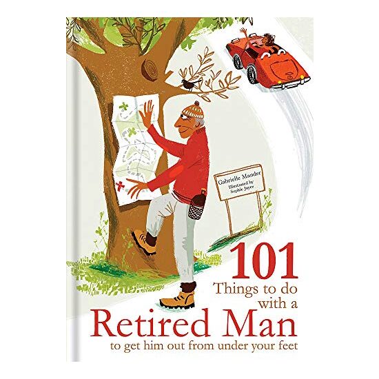 101 Things to Do With A Retired Man