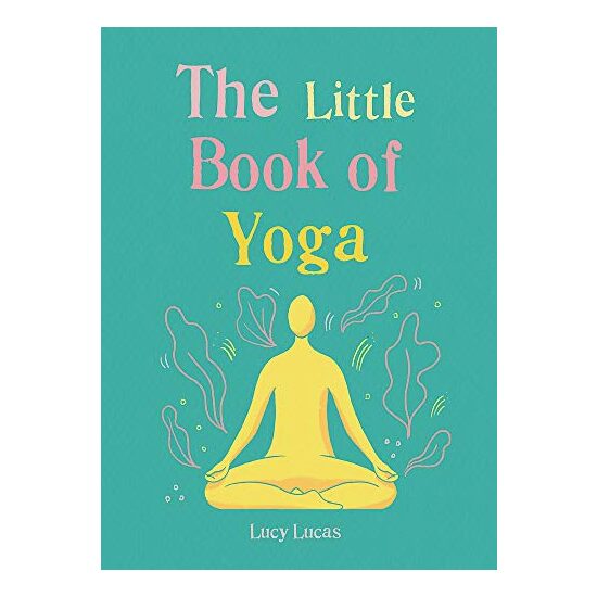 Little Book of Yoga, Lucy Lucas, Carmen Coaching Ltd