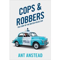 Cops and Robbers: The Story of the British Police Car