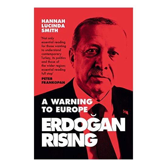Erdogan Rising: A Warning to Europe