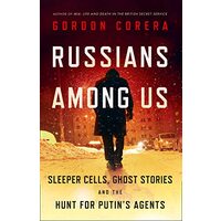 Russians Among Us, Gordon Corera
