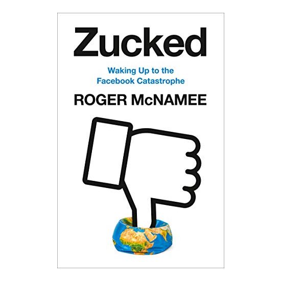 Zucked : Waking Up to the Facebook Catastrophe