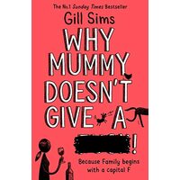 Why Mummy Doesn't Give a ****!