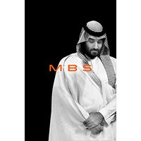 MBS: The Rise to Power of Mohammed Bin Salman