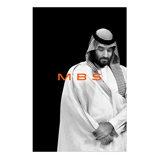 MBS: The Rise to Power of Mohammed Bin Salman