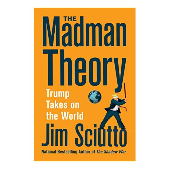 The Madman Theory : Trump Takes On the World
