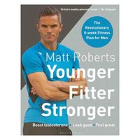 Matt Roberts' Younger, Fitter, Stronger