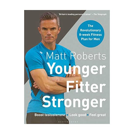Matt Roberts' Younger, Fitter, Stronger
