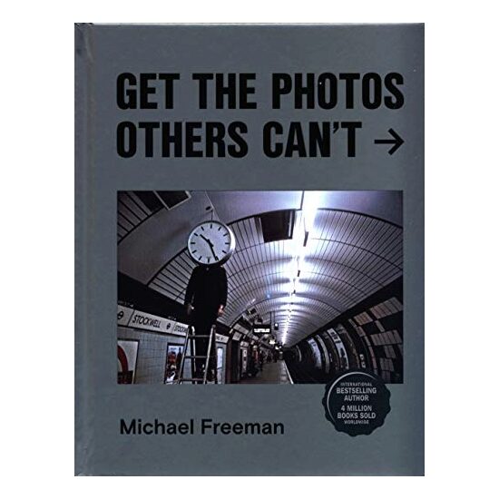 Get the Photos Others Can't, Michael Freeman