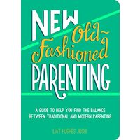 New Old-Fashioned Parenting