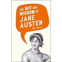 The wit and wisdom of jane austen