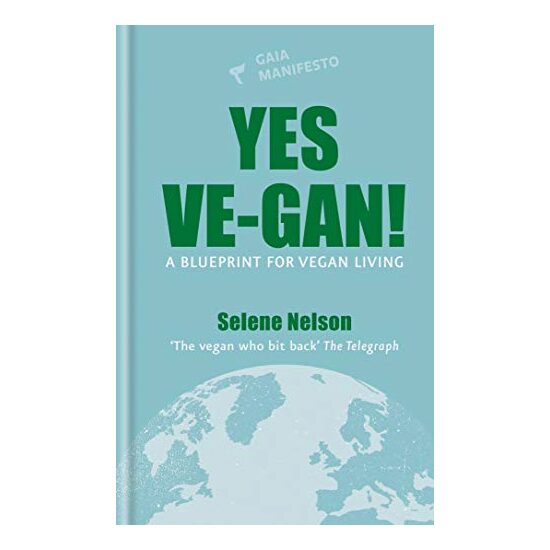Yes Ve-gan!: A Blueprint for Vegan Living