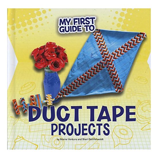 My First Guide to Duct Tape Projects