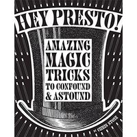 Hey Presto!: Amazing Magic Tricks 