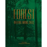 Forest: Walking Among Trees, Matt Collins, Roo Lewis