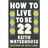 How To Live To Be 22