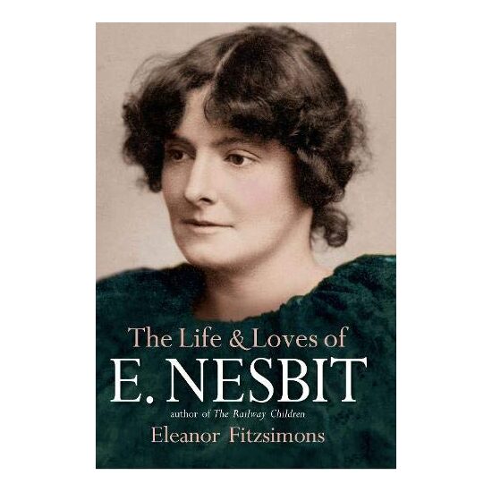 The Life and Loves of E. Nesbit