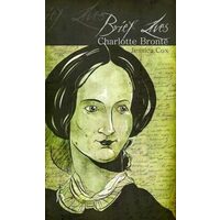 Brief Lives: Charlotte Brontë