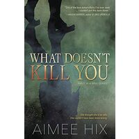 What Doesn't Kill You