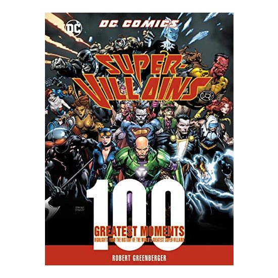 DC Comics Super-Villains : 100 Greatest Moments