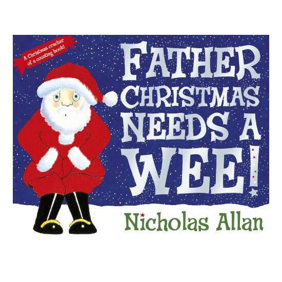 Father Christmas Needs a Wee!