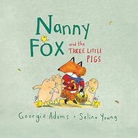 Nanny Fox & the Three Little Pigs