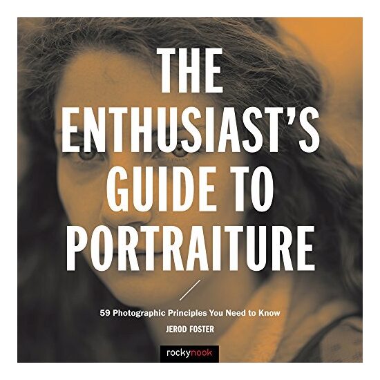 Enthusiast's Guide to Portraiture
