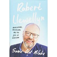 Some Old Bloke, Robert Llewellyn