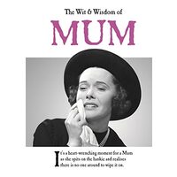 The Wit & Wisdom of Mum