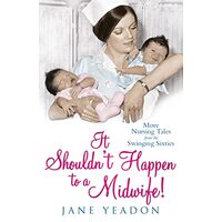 It Shouldnt Happen To A Midwife