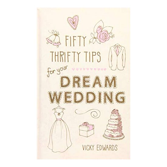 Fifty Thrifty Tips For Your Dream Wedding
