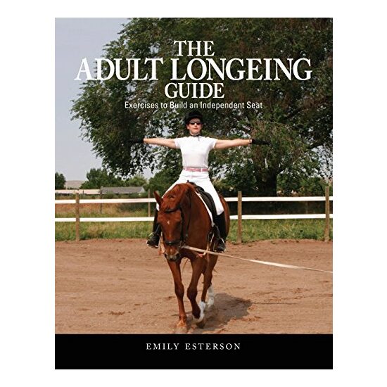 The Adult Longeing Guide, Emily Esterson