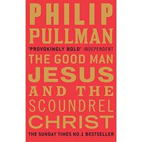 The Good Man Jesus and the Scoundrel Christ