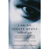 I Am No Longer Myself Without You