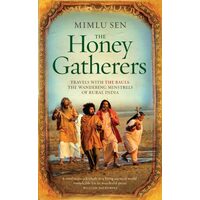 The Honey Gatherers: Travels with The Bauls