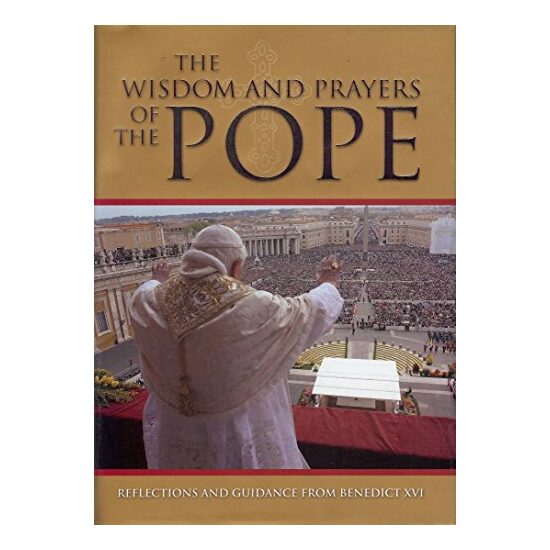 The Wisdom and Prayers of the Pope