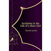 Incidents in the Life of a Slave Girl (Hero Classics)