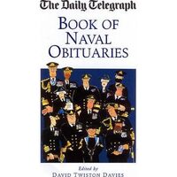 The Daily Telegraph Book of Naval Obituaries