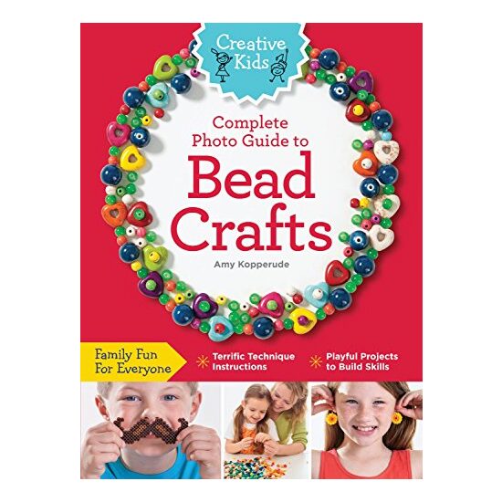 Creative Kids Complete Photo Guide to Bead Crafts