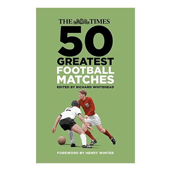 The Times 50 Greatest Football Matches