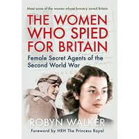 The Women Who Spied for Britain