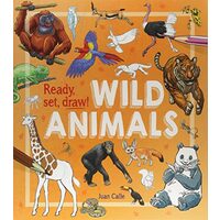 Ready, Set, Draw!: Wild Animals, JUAN. POTTER CALLE (WILLIAM.), William Calle
