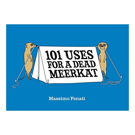 101 Uses for a Dead Meerkat